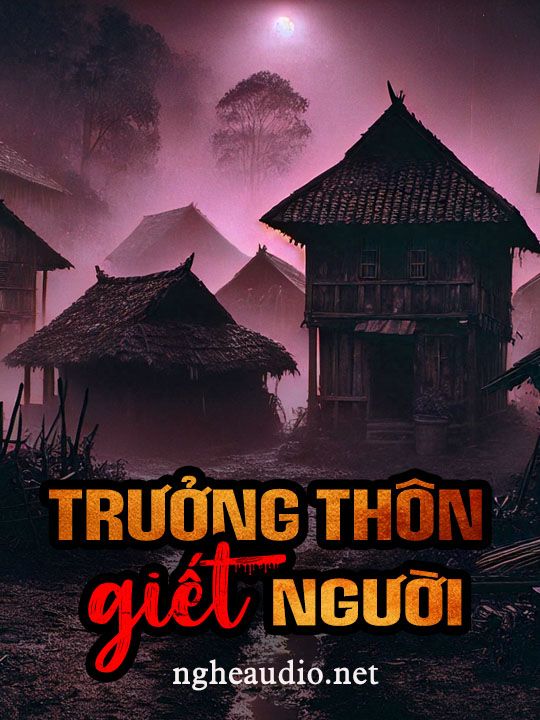 Trưởng Thôn Giết Người Luyện Âm Binh