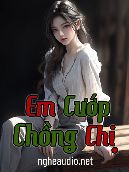 Em Cướp Chồng Chị