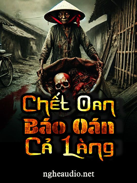 Chết Oan Báo Oán Cả Làng