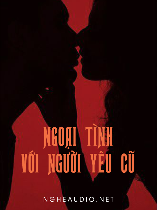 Ngoại Tình Với Người Yêu Cũ