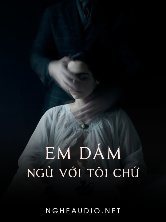 Em Dám Ngủ Với Tôi Chứ