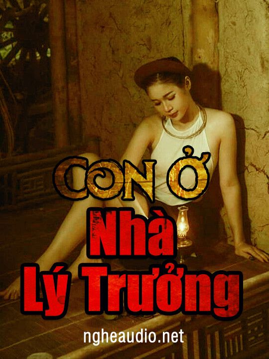 Con ở nhà Lý Trưởng