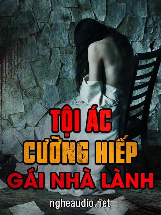 Tội Ác Cưỡng Hiếp Gái Nhà Lành