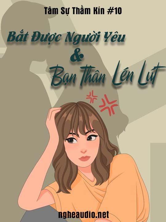 Bắt Được Người Yêu Và Bạn Thân Lén Lút