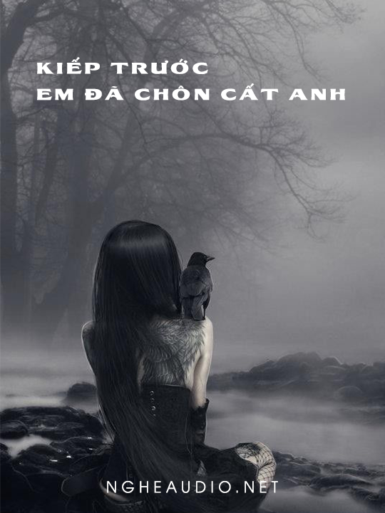 Kiếp Trước Em Đã Chôn Cất Anh