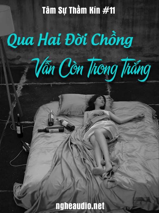 Qua Hai Đời Chồng Vẫn Còn Trong Trắng