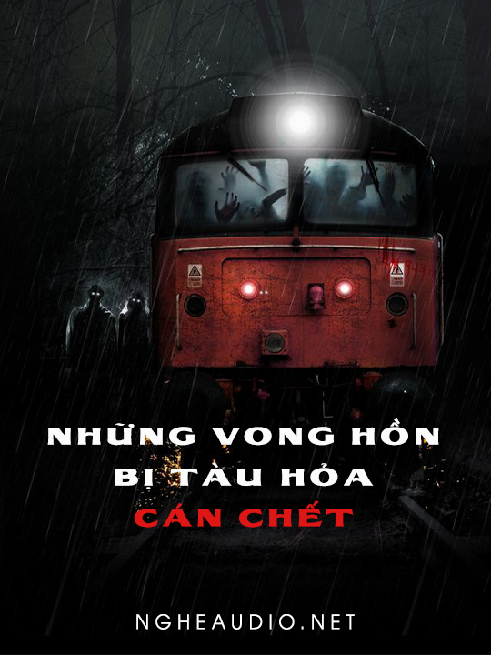 Những Vong Hồn Bị Tàu Hỏa Cán Chết