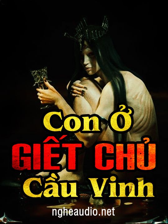 Con Ở Giết Chủ Cầu Vinh