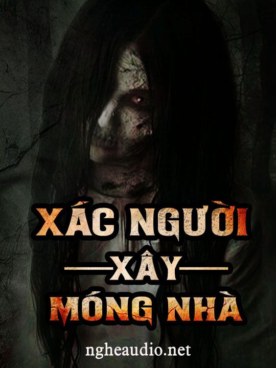 Xác Người Xây Móng Nhà