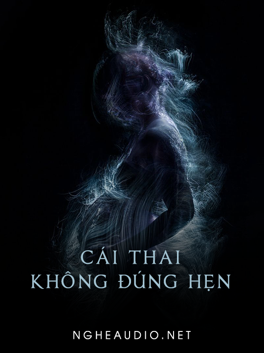 Cái Thai Không Đúng Hẹn