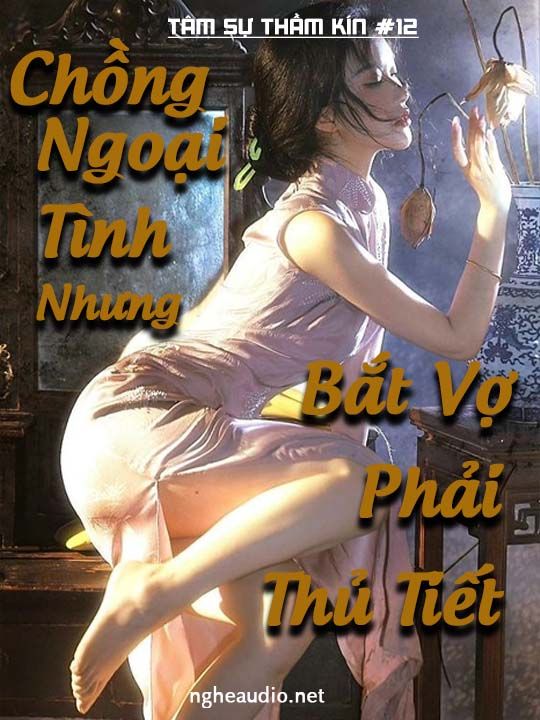 Chồng Ngoại Tình Nhưng Bắt Vợ Phải Thủ Tiết