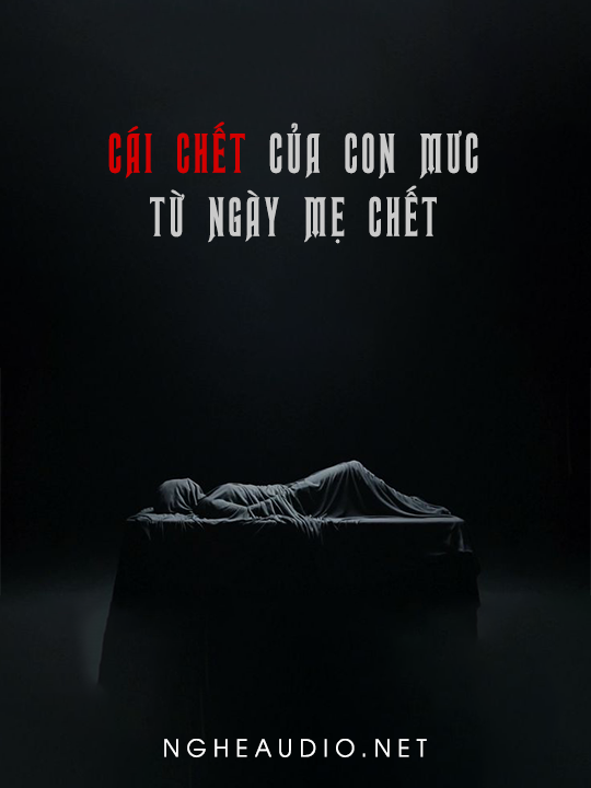 Cái Chết Của Con Mực Từ Ngày Mẹ Mất